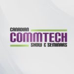 Canadian Commtech Show & Seminars